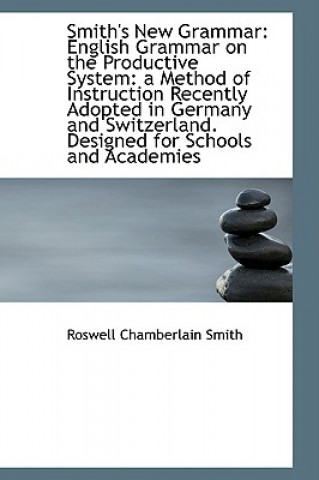 Książka Smith's New Grammar Roswell Chamberlain Smith