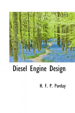 Kniha Diesel Engine Design H F P Purday