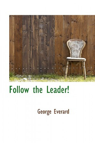 Carte Follow the Leader! George Everard