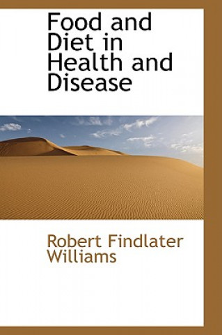 Kniha Food and Diet in Health and Disease Robert Findlater Williams