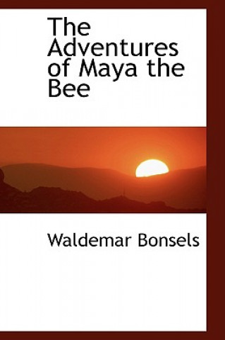 Kniha Adventures of Maya the Bee Waldemar Bonsels