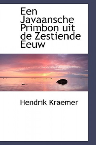 Książka Een Javaansche Primbon Uit de Zestiende Eeuw Hendrik Kraemer