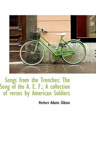 Knjiga Songs from the Trenches Herbert Adams Gibson