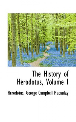 Buch History of Herodotus, Volume I Herodotus George Campbell Macaulay