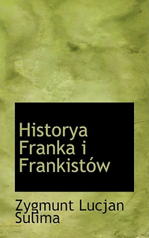 Книга Historya Franka I Frankistow Zygmunt Lucjan Sulima