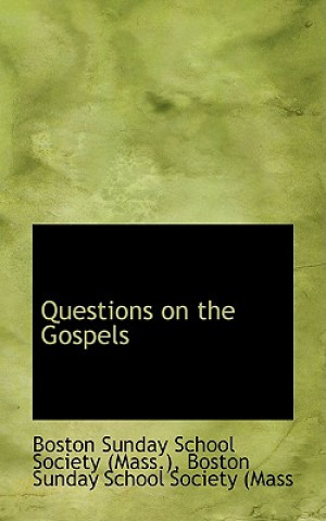 Carte Questions on the Gospels Boston Sunday School Society (Mass )