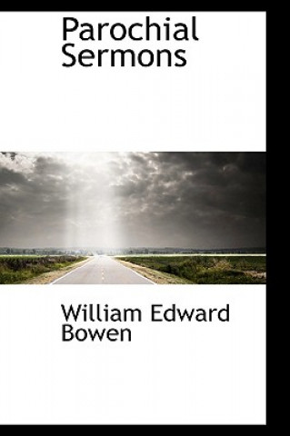 Kniha Parochial Sermons William Edward Bowen