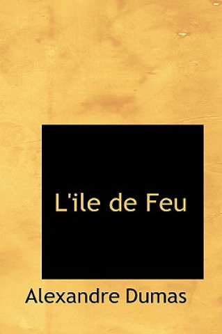 Knjiga L'Ile de Feu Alexandre Dumas