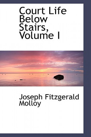 Kniha Court Life Below Stairs, Volume I Joseph Fitzgerald Molloy