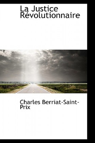 Kniha Justice Revolutionnaire Charles Berriat-Saint-Prix