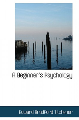 Книга Beginner's Psychology Edward Bradford Titchener