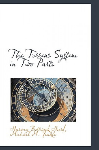 Könyv Torrens System in Two Parts Harvey Bostwick Hurd