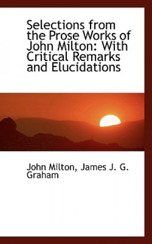 Kniha Selections from the Prose Works of John Milton Prof John (University of Sao Paulo) Milton