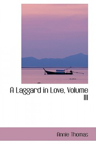 Книга Laggard in Love, Volume III Annie Thomas