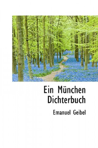 Kniha Ein M Nchen Dichterbuch Emanuel Geibel