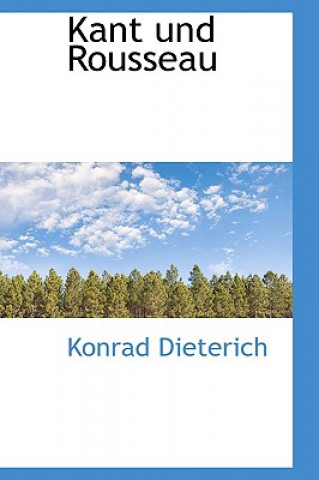 Knjiga Kant Und Rousseau Konrad Dieterich