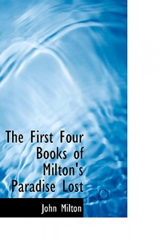 Carte First Four Books of Milton's Paradise Lost Prof John (University of Sao Paulo) Milton
