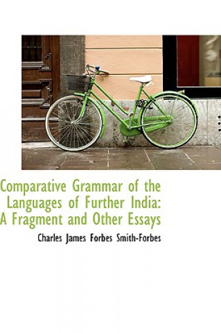 Carte Comparative Grammar of the Languages of Further India Charles James Forbes Smith-Forbes