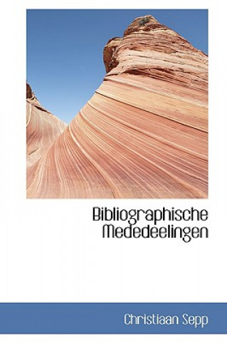 Kniha Bibliographische Mededeelingen Christiaan Sepp