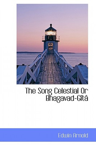 Carte Song Celestial Or Bhagavad-Gita Arnold