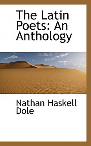 Könyv Latin Poets Nathan Haskell Dole