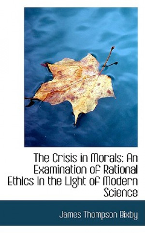 Knjiga Crisis in Morals James Thompson Bixby