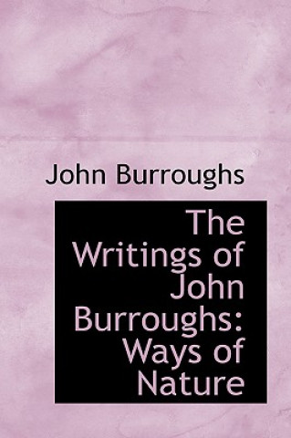 Carte Writings of John Burroughs John Burroughs