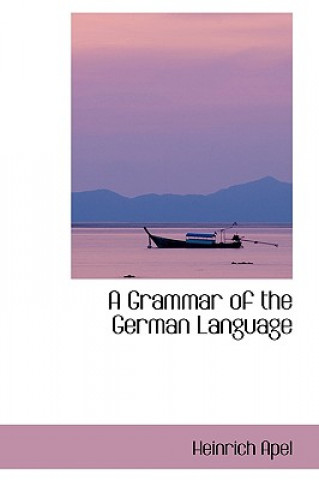 Książka Grammar of the German Language Heinrich Apel