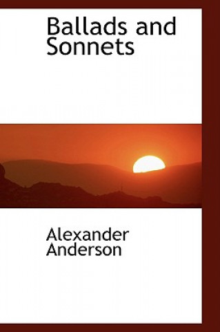 Kniha Ballads and Sonnets Alexander Anderson