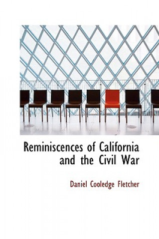 Carte Reminiscences of California and the Civil War Daniel Cooledge Fletcher