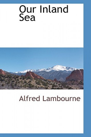 Book Our Inland Sea Alfred Lambourne