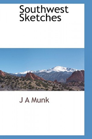 Carte Southwest Sketches J A Munk