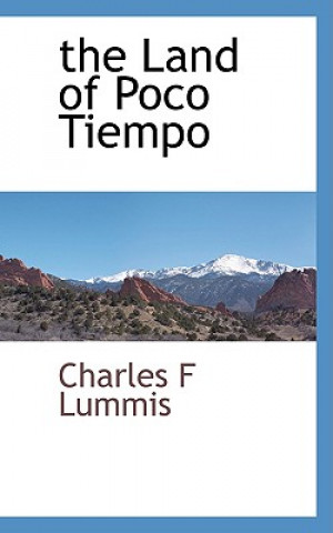 Kniha Land of Poco Tiempo Charles F Lummis