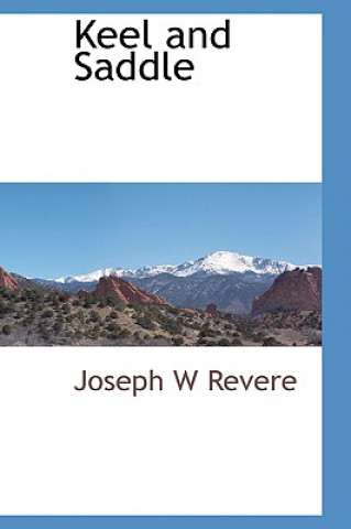 Книга Keel and Saddle Joseph Warren Revere