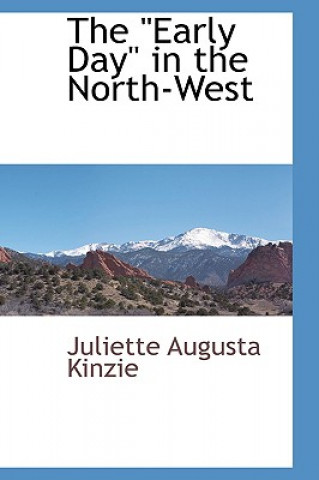 Buch Early Day in the North-West Juliette Augusta Kinzie