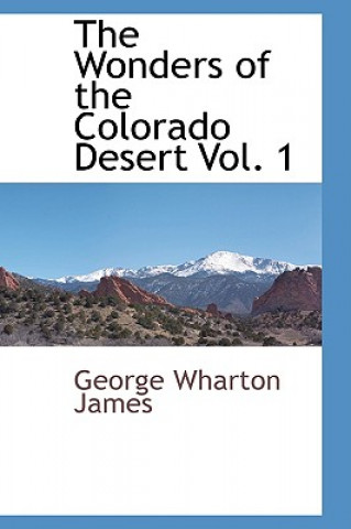 Carte Wonders of the Colorado Desert Vol. 1 George Wharton James