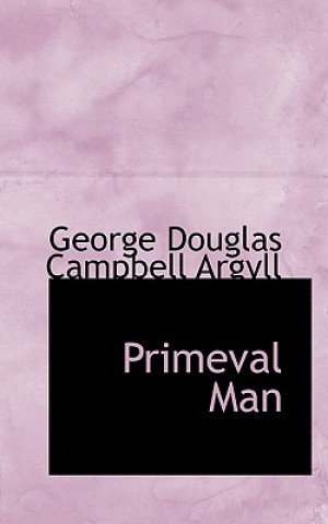 Kniha Primeval Man George Douglas Campbell Argyll