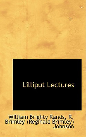 Könyv Lilliput Lectures William Brighty Rands