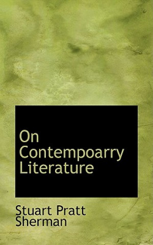 Kniha On Contempoarry Literature Stuart Pratt Sherman