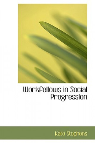 Carte Workfellows in Social Progression Kate Stephens