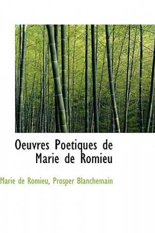 Книга Oeuvres Po Tiques de Marie de Romieu Marie De Romieu