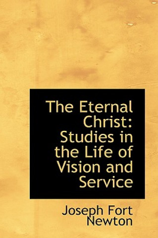 Knjiga Eternal Christ Joseph Fort Newton