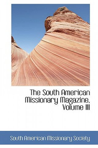Carte South American Missionary Magazine, Volume III South American Missionary Society