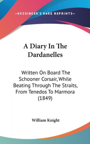 Kniha Diary In The Dardanelles William Knight