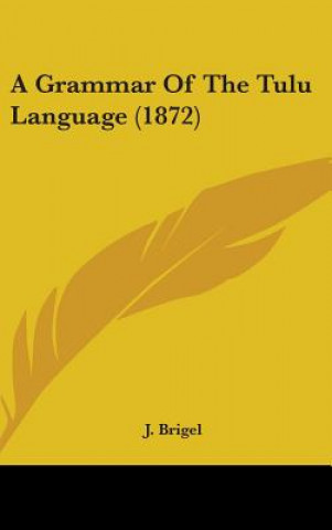 Carte Grammar Of The Tulu Language (1872) J. Brigel