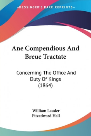 Knjiga Ane Compendious And Breue Tractate William Lauder