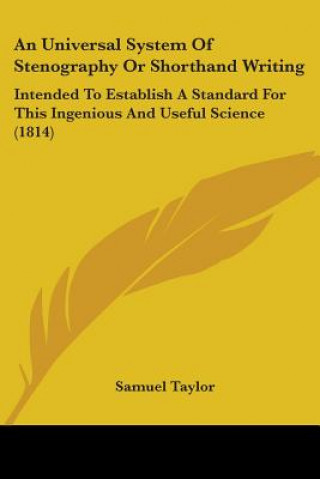 Knjiga Universal System Of Stenography Or Shorthand Writing Samuel Taylor