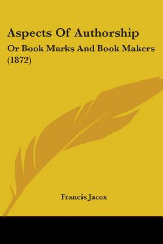 Carte Aspects Of Authorship Francis Jacox