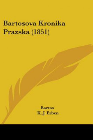 Könyv Bartosova Kronika Prazska (1851) Bartos