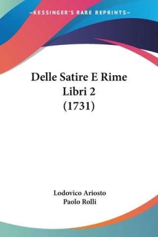 Kniha Delle Satire E Rime Libri 2 (1731) Paolo Rolli